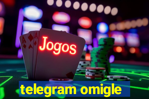 telegram omigle